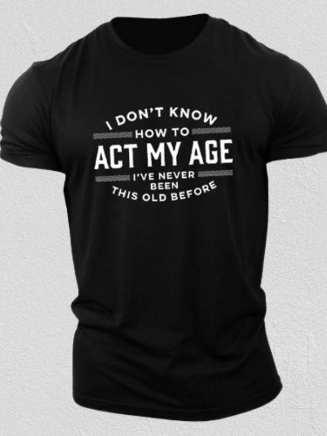 ACT MY AGE Letter Print Casual T-Shirt Wholesale